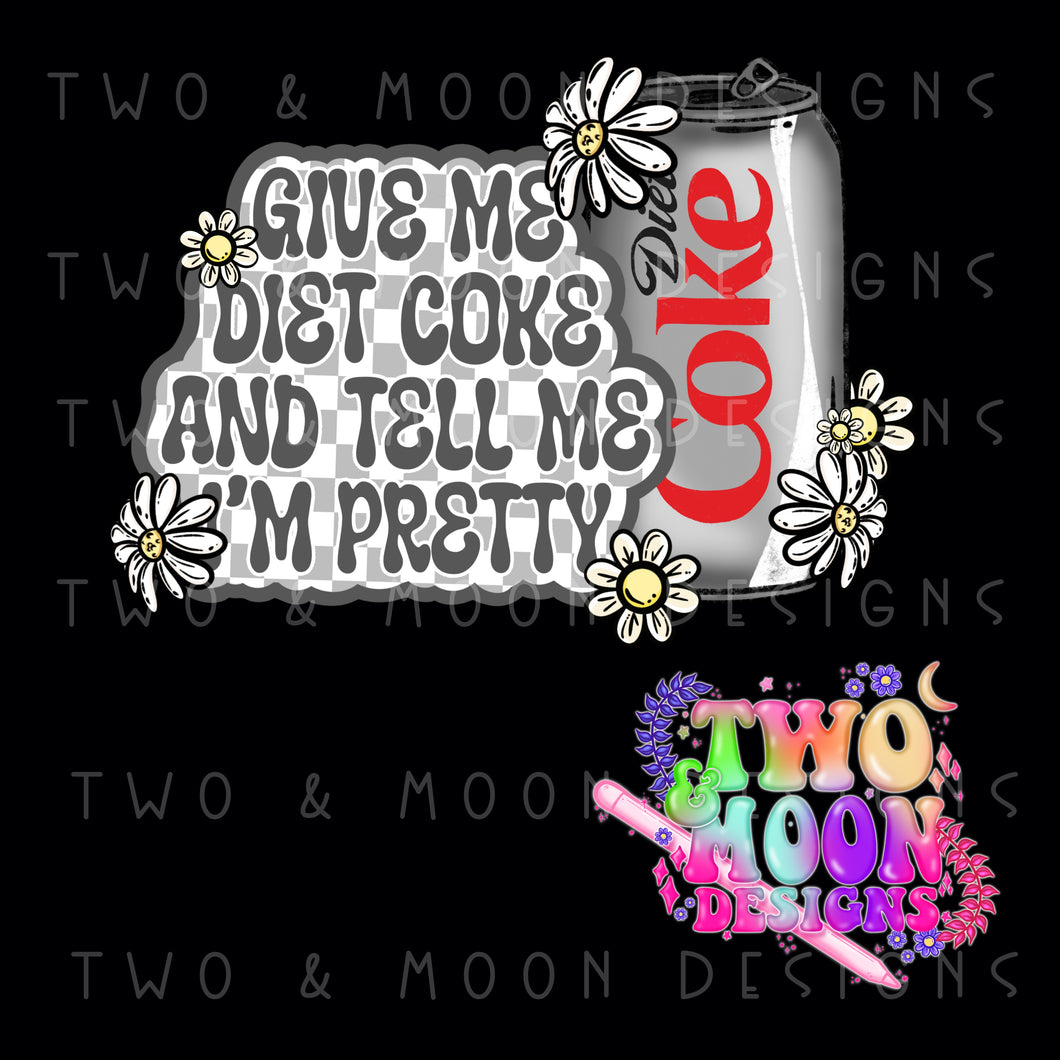 Give Me Diet Coke and tell me I'm pretty PNG