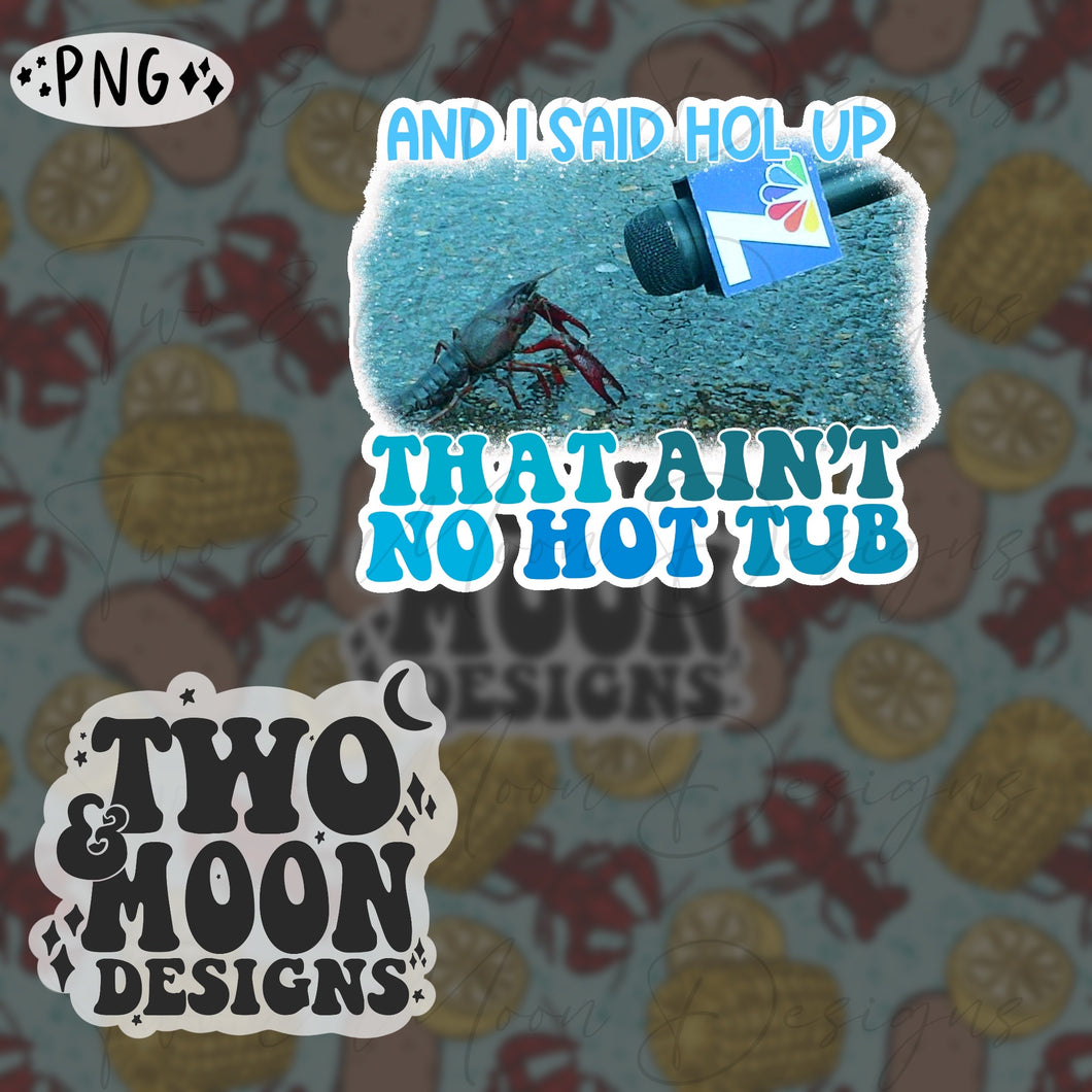 HOL UP THAT AINT NO HOTTUB TEAL PNG