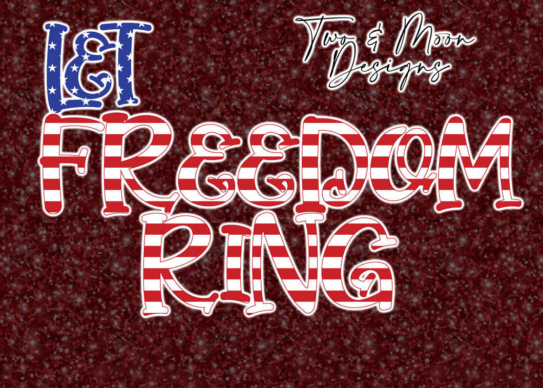 LET FREEDOM RING