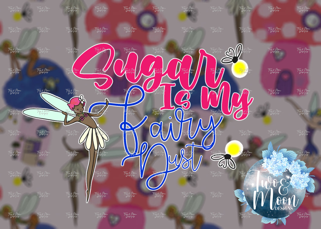 SUGAR IS MY FAIRY DUST