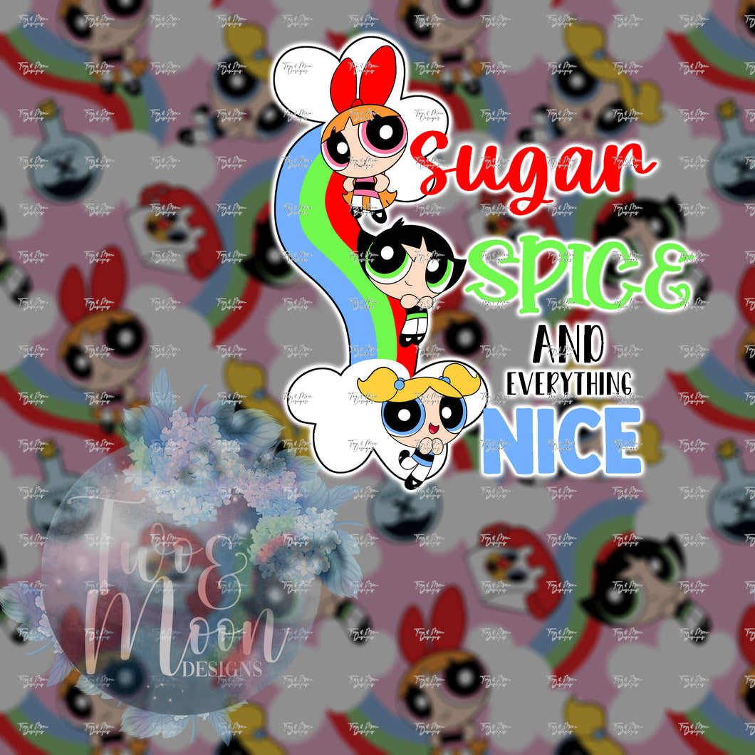 SUGAR SPICE AND EVERYTHING NICE