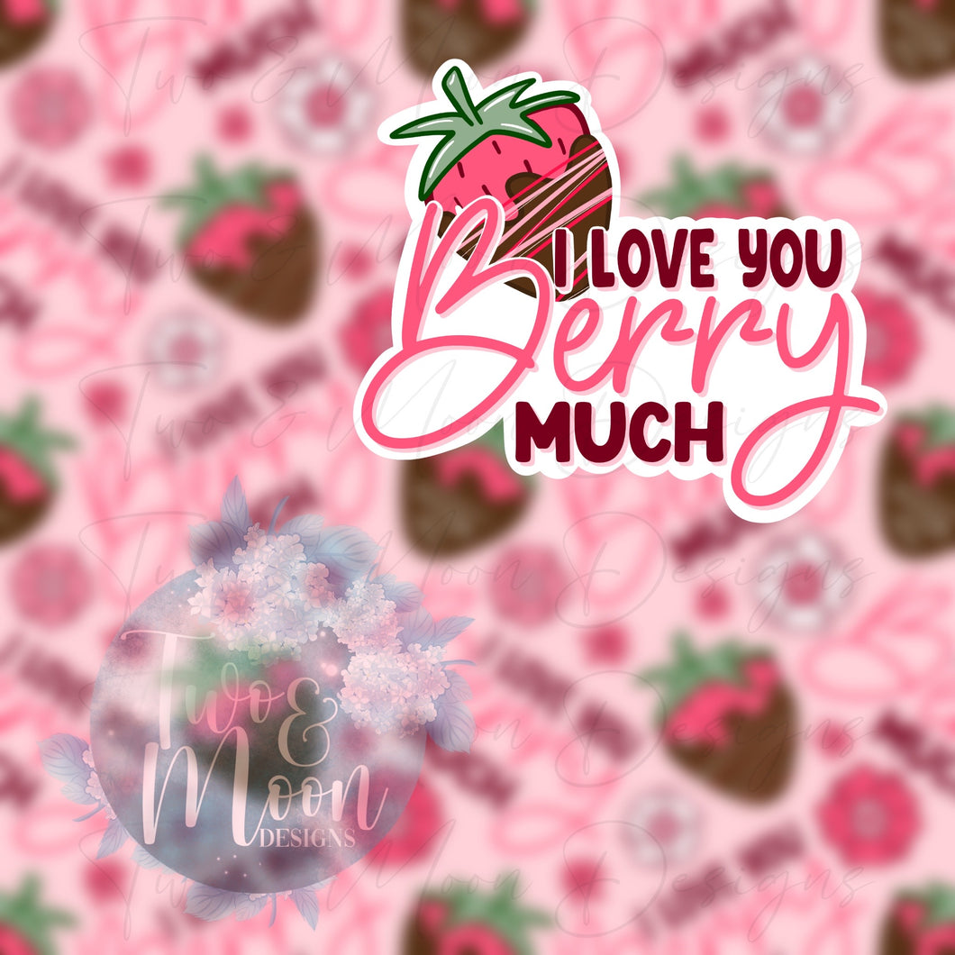 I love you berry much