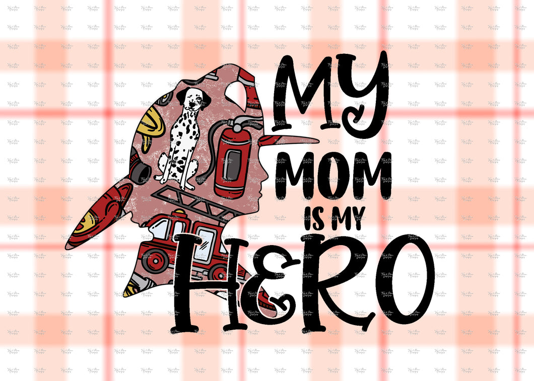 MY MOM IS MY HERO (FIREFIGHTER)