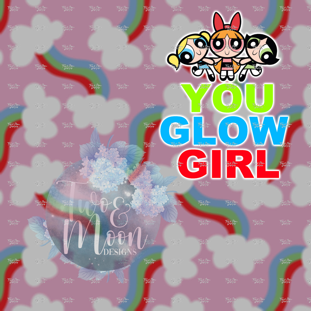 YOU GLOW GIRL